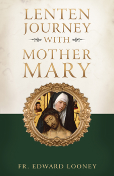 Paperback A Lenten Journey with Mother Mary Book