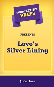 Paperback Short Story Press Presents Love's Silver Lining Book