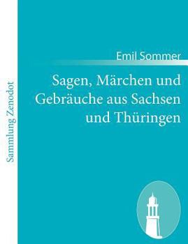 Paperback Sagen, Märchen und Gebräuche aus Sachsen und Thüringen [German] Book