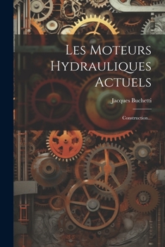 Paperback Les Moteurs Hydrauliques Actuels: Construction... [French] Book