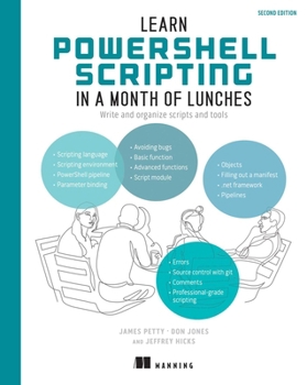 Paperback Learn Powershell Scripting in a Month of Lunches, Second Edition: Write and Organize Scripts and Tools Book