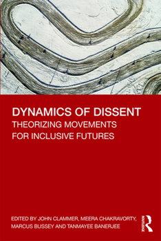 Paperback Dynamics of Dissent: Theorizing Movements for Inclusive Futures Book