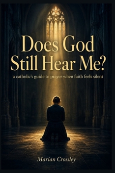 Paperback Does God Still Hear Me?: a catholic's guide to prayer when faith feels silent Book