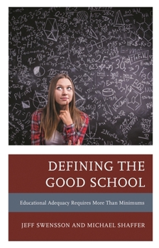 Paperback Defining the Good School: Educational Adequacy Requires More than Minimums Book