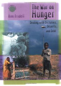 Library Binding The War on Hunger: Dealing with Dictators, Deserts, and Debt Book