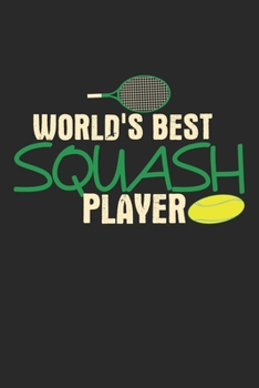 Paperback World's Best Squash Player: Notebook A5 Size, 6x9 inches, 120 dotted dot grid Pages, Squash Player Indoor World's Best Player Book