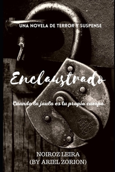 Paperback Enclaustrado: Cuando la jaula es tu propio cuerpo: UNA NOVELA DE TERROR Y SUSPENSE [Spanish] Book