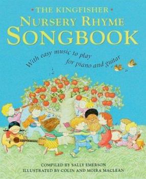 Paperback The Kingfisher Nursery Rhyme Songbook: With Easy Music to Play for Piano and Guitar Book