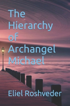 Paperback The Hierarchy of Archangel Michael Book