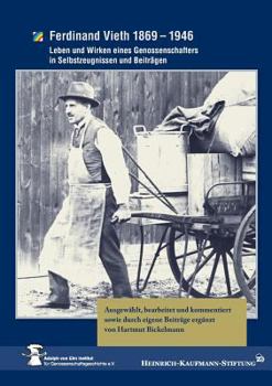 Paperback Ferdinand Vieth 1869 - 1946: Leben und Wirken eines Genossenschafters in Selbstzeugnissen und Beiträgen [German] Book