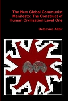 Paperback New Global Communist Manifesto: The Construct of Human Civilization Level One Book