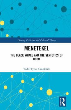 Menetekel: The Black Whale and the Semiotics of Doom (Literary Criticism and Cultural Theory)