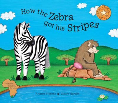 Paperback How the Zebra Got His Stripes Book