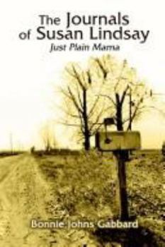 Paperback The Journals of Susan Lindsay: Just Plain Mama Book