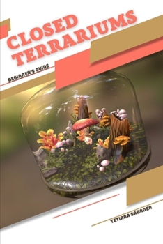 Paperback Closed Terrariums: Beginner's Guide Book