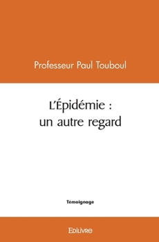 L'Épidémie : un autre regard (French Edition)