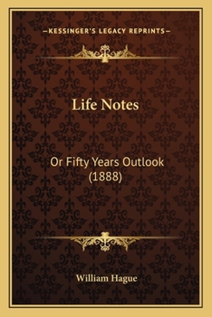 Paperback Life Notes: Or Fifty Years Outlook (1888) Book