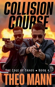Collision Course: A Contemporary Action Adventure Organized Crime Vigilante Justice Novel (The Edge of Chaos Series)