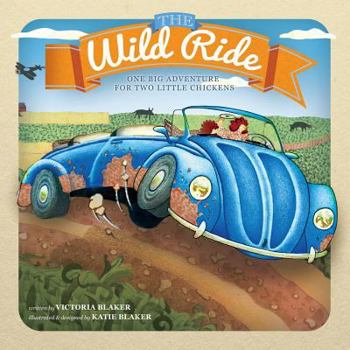 Paperback The Wild Ride: One Big Adventure for Two Little Chickens Book