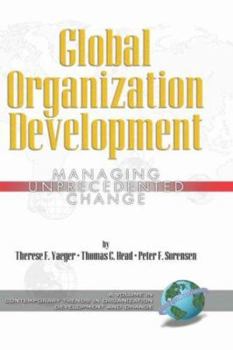 Hardcover Global Organization Development: Managing Unprecedented Change (Hc) Book