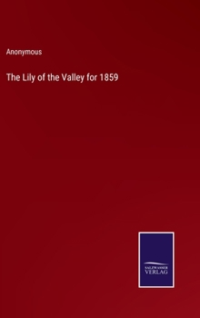 Hardcover The Lily of the Valley for 1859 Book