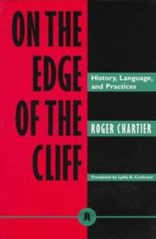 On the Edge of the Cliff: History, Language and Practices (Parallax: Re-visions of Culture and Society) - Book  of the Parallax: Re-visions of Culture and Society