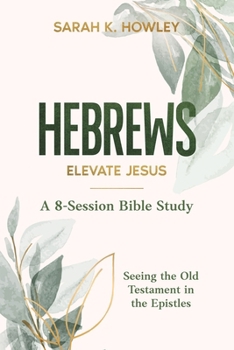 Paperback Hebrews: Elevate Jesus Book
