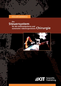 Paperback Ein Steuersystem für die telemanipulierte und autonome robotergestützte Chirurgie [German] Book