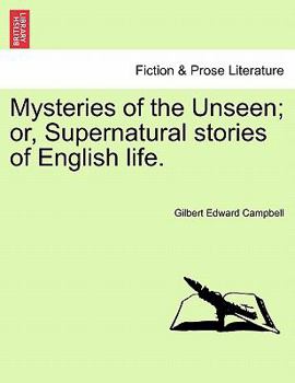 Mysteries of the Unseen; or, Supernatural stories of English life.
