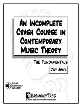 Paperback An Incomplete Crash Course in Contemporary Music Theory: The Fundamentals Book