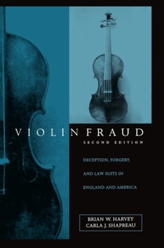 Hardcover Violin Fraud: Deception, Forgery, Theft, and Lawsuits in England and America Book