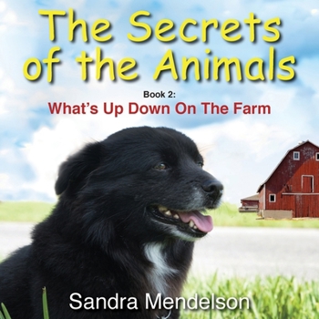 Paperback The Secrets of The Animals: Book 2: What's Up Down On The Farm Book