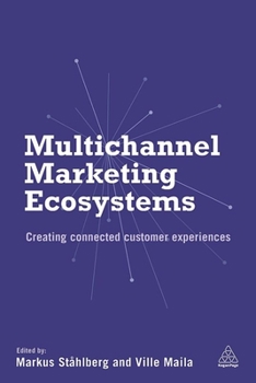Paperback Multichannel Marketing Ecosystems: Creating Connected Customer Experiences Book