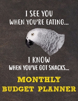 Monthly Budget Planner: Monthly Weekly Daily Budget Planner (Undated - Start Any Time) Bill Tracker Budget Tracker Financial Planner for African Grey Parrot Bird Owners and Lovers