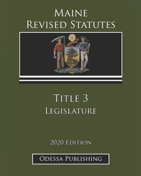 Maine Revised Statutes 2020 Edition Title 3 Legislature
