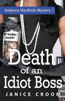 Paperback Death of an Idiot Boss: A Kadence MacBride Mystery Book