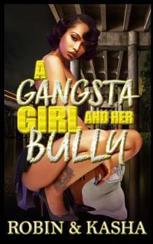 Paperback A Gangsta Girl and Her Bully Book