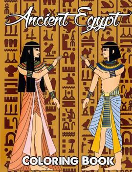 Paperback Ancient Egypt Coloring Book: Relieve Stress and Have Fun with Egyptian Symbols, Gods, Mythology, Hieroglyphics, and Pharaohs [Large Print] Book