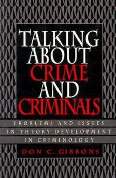 Paperback Talking about Crime and Criminals: Problems and Issues in Theory Development in Criminology Book