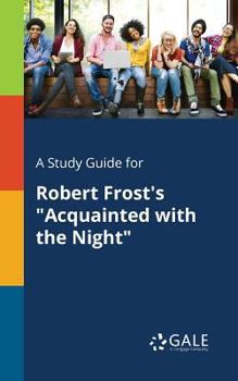 A Study Guide for Robert Frost's Acquainted with the Night