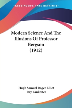 Paperback Modern Science And The Illusions Of Professor Bergson (1912) Book
