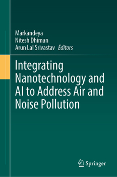 Hardcover Integrating Nanotechnology and AI to Address Air and Noise Pollution Book