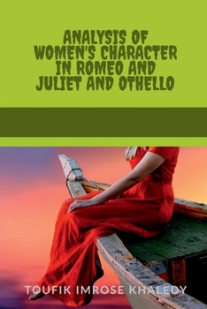 Paperback Analysis of Women's Character in Romeo and Juliet and Othello Book