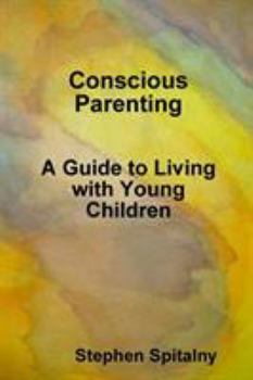 Paperback Conscious Parenting: A Guide to Living with Young Children Book