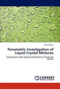 Paperback Parametric Investigation of Liquid Crystal Mixtures Book