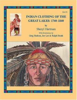 Paperback Indian Clothing of the Great Lakes, 1740-1840 Book