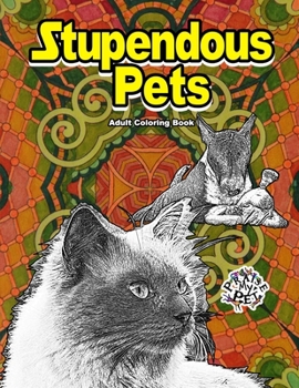 Paperback Stupendous Pets: Adult Coloring Book