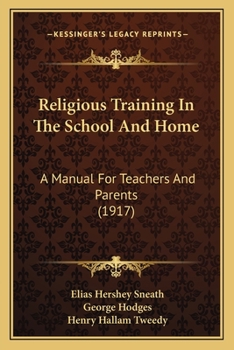 Paperback Religious Training In The School And Home: A Manual For Teachers And Parents (1917) Book