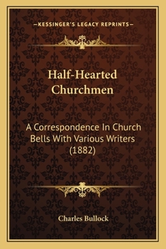Paperback Half-Hearted Churchmen: A Correspondence In Church Bells With Various Writers (1882) Book