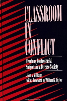 Hardcover Classroom in Conflict: Teaching Controversial Subjects in a Diverse Society Book